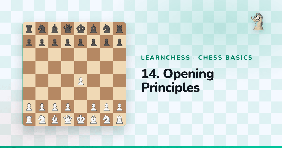 13. Opening Principles | LearnChess